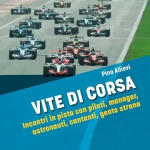 Vite di corsa. Incontri in pista con piloti, manager, astronauti, cantanti, gente strana Prezzo Conveniente