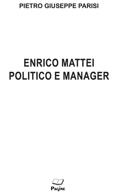Enrico Mattei politico e manager Promozione