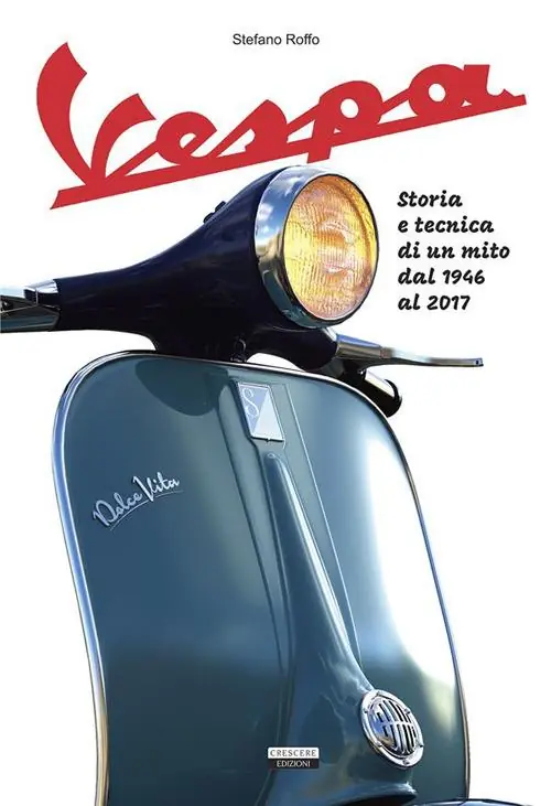 Soddisfatti O Rimborsati La Vespa. Storia e tecnica di un mito dal 1946 al 2017. Ediz. a colori