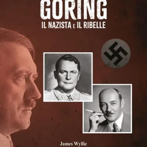 Hermann & Albert Göring. Il nazista e il ribelle Miglior Prezzo
