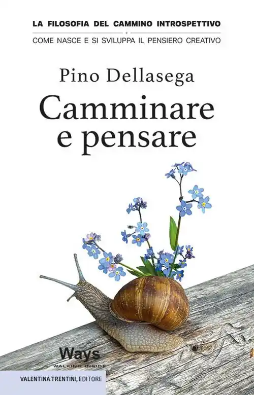 Ultima Occasione Camminare e pensare. La filosofia del cammino introspettivo. Come nasce e si sviluppa il pensiero creativo
