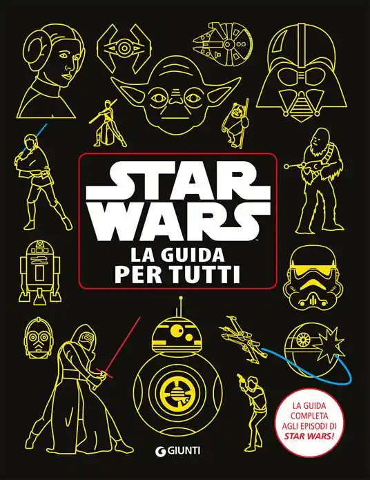 Star Wars. La guida per tutti. La guida completa agli episodi di Star Wars! Prezzo Scontato