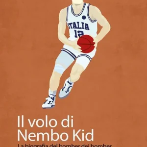 Solo Oggi Il volo di Nembo Kid. La biografia del bomber dei bomber