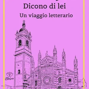Vendita Finale Brianza. Dicono di lei. Un viaggio letterario