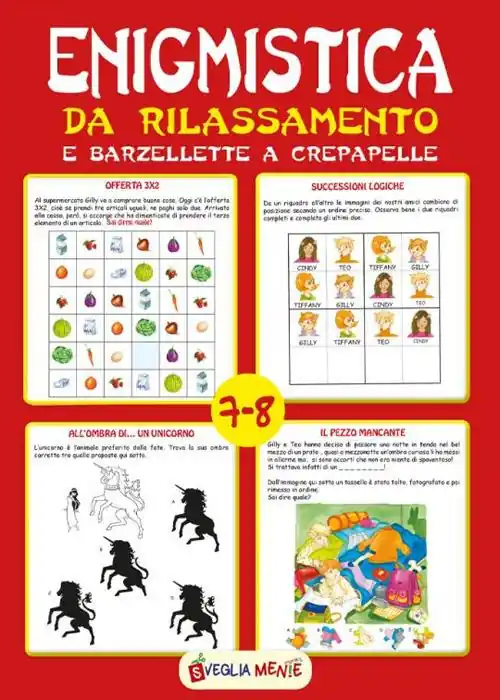 Ultime Pezzi Enigmistica da rilassamento e barzellette a crepapelle. 7-8 anni
