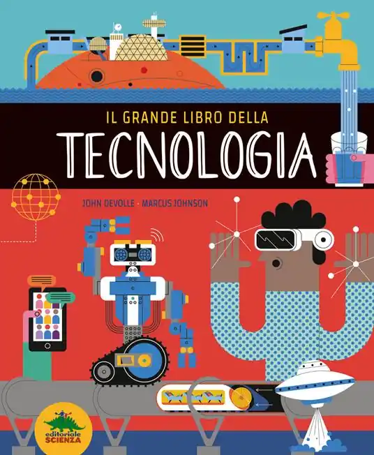 Spedito Oggi Il grande libro della tecnologia. Ediz. a colori