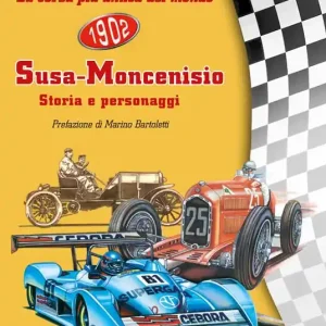 La corsa più antica del mondo Susa-Moncenisio. Storia e personaggi Prezzo Conveniente