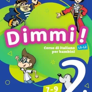 Ultime Pezzi Dimmi! Corso di italiano per bambini. 7-9 anni. A1-A2. Libro dello studente. Con Quaderno degli esercizi. Per la Scuola elementare. Vol. 2