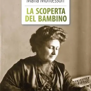 La scoperta del bambino. Ediz. integrale. Con Segnalibro Super Prezzo