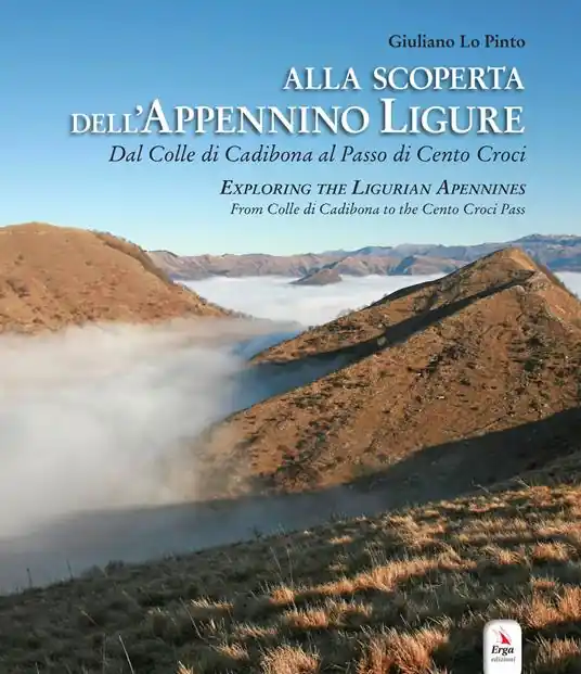 Vendita Finale Alla scoperta dell‘Appennino ligure. Dal colle di Cadibona al Passo di Cento Croci-Exploring the Ligurian Apennines. From Colle di Cadibona to the Cento Croci Pass. Con video e materiali fruibili con QR Code