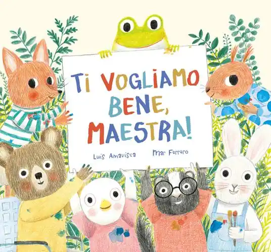 Direttamente Dal Produttore Ti vogliamo bene, maestra! Ediz. a colori