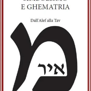 Prezzo Conveniente Simbolismo e ghematria. Dall‘Alef alla Tav