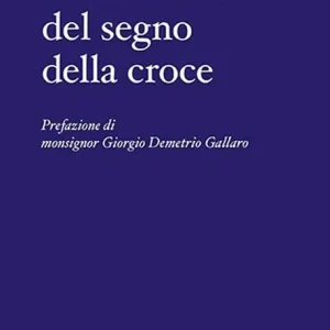 Breve storia del segno della croce Offerta Speciale