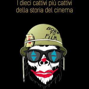 I dieci cattivi più cattivi della storia del cinema Occasione Imperdibile