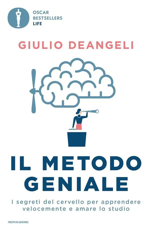 Compra Oggi Stesso Il metodo geniale. I segreti del cervello per apprendere velocemente e amare lo studio