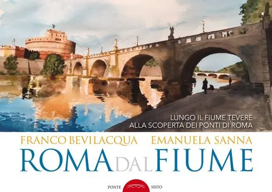 A Buon Prezzo Roma dal fiume. Lungo il fiume Tevere alla scoperta dei ponti di Roma. Ediz. illustrata