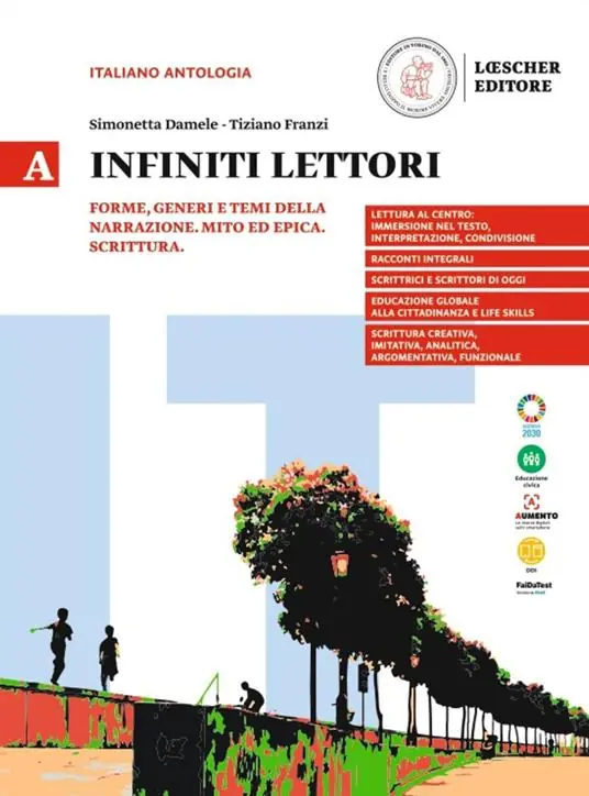 Infiniti lettori. Mod. A. Forme, generi e temi della narrazione. Mito ed epica. Scrittura. Per la Scuola secondaria di II grado. Con espansione online Solo Oggi