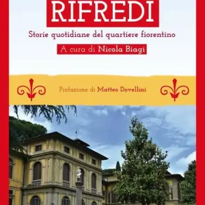 A Firenze Rifredi. Storie quotidiane del quartiere fiorentino Ultimissimo Modello