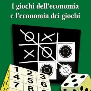 I giochi dell‘economia e l‘economia dei giochi Miglior Prezzo