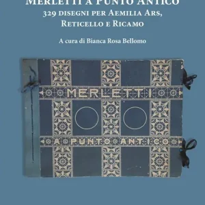 Merletti a punto antico. 329 disegni per aemilia ars, reticello e ricamo Occasione Imperdibile