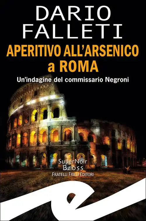 Subito Disponibile Aperitivo all‘arsenico a Roma. Un‘indagine del commissario Negroni