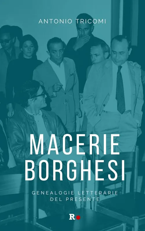 Offerta Speciale Macerie borghesi. Genealogie letterarie del presente