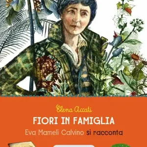 Fiori in famiglia. Eva Mameli Calvino si racconta Ultima Occasione