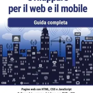 Compra Online Sviluppare per il web e il mobile. Guida completa