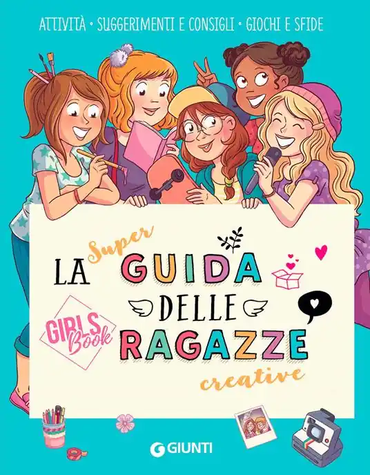 Affare La super guida delle ragazze creative. Girls‘ book. Ediz. a colori. Ediz. a spirale