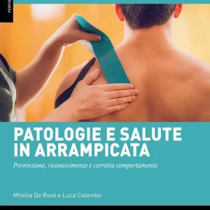 Ordina Subito Patologie e salute in arrampicata. Prevenzione, riconoscimento e corretto comportamento