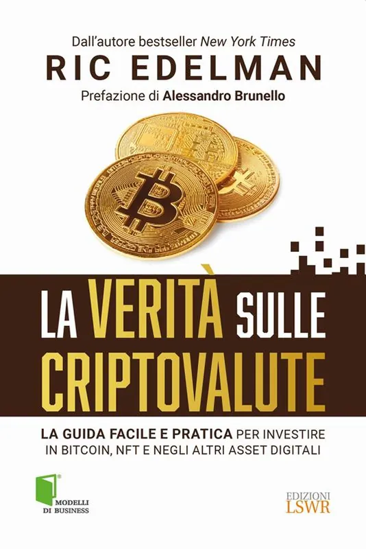 Spedito Oggi La verità sulle criptovalute. La guida facile e pratica per investire in Bitcoin, NFT e negli altri asset digitali