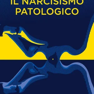 Ultime Pezzi Il narcisismo patologico