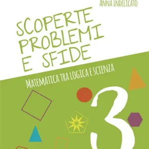 Acquista Ora Scoperte, problemi e sfide. Matematica tra logica e scienza. Vol. 3