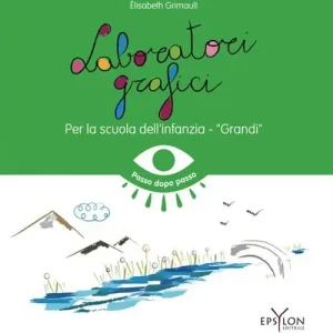 Laboratori grafici per la scuola dell‘infanzia. Grandi. Ediz. illustrata Occasione Imperdibile
