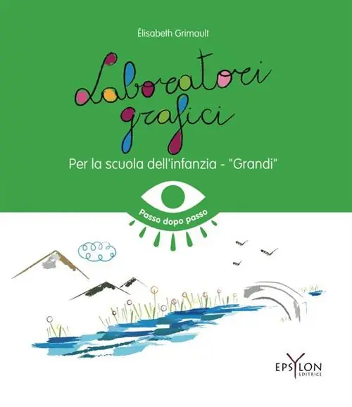 Laboratori grafici per la scuola dell‘infanzia. Grandi. Ediz. illustrata Occasione Imperdibile