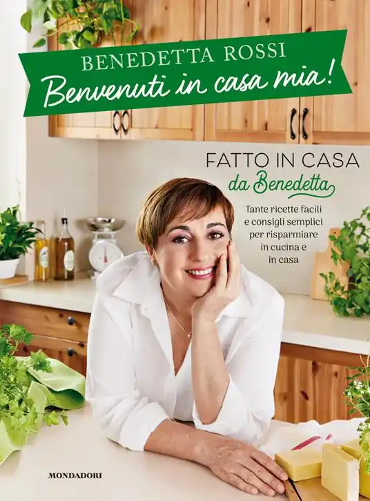 Benvenuti in casa mia! Tante ricette facili e consigli semplici per risparmiare in cucina e in casa Quantità Limitata