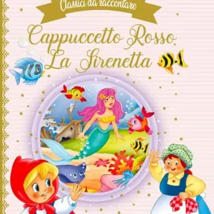 Cappuccetto Rosso-La Sirenetta Ultime Pezzi