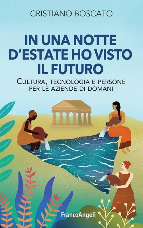 In una notte d‘estate ho visto il futuro. Cultura, tecnologia e persone per le aziende di domani Offerta Del Giorno