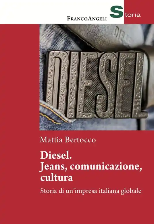 Miglior Prezzo Diesel jeans, comunicazione, cultura. Storia di un‘impresa italiana globale