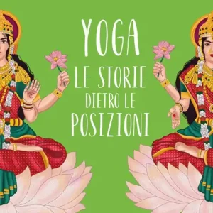 Yoga. Le storie dietro le posizioni. Ediz. a colori Prezzo Basso