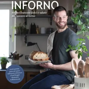 Compra Adesso Inforno. 60 prelibatezze dolci e salate da cuocere al forno