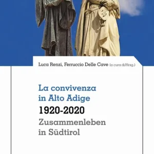 La convivenza in Alto Adige 1920-2020–Zusammenleben in Südtirol 1920-2020 Prezzo Basso