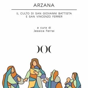 Arzana. Il culto di San Giovanni Battista e San Vincenzo Ferrer Solo Oggi