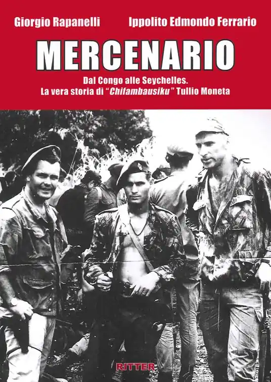 Sconto Mercenario. Dal Congo alle Seychelles. La vera storia di «Chifambausiku» Tullio Moneta