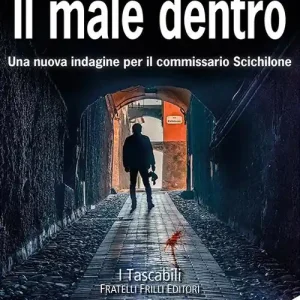 Reso Gratuito Il male dentro. Una nuova indagine per il commissario Scichilone