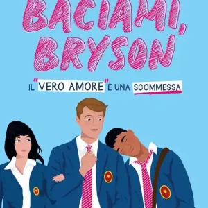 Occasione Baciami, Bryson