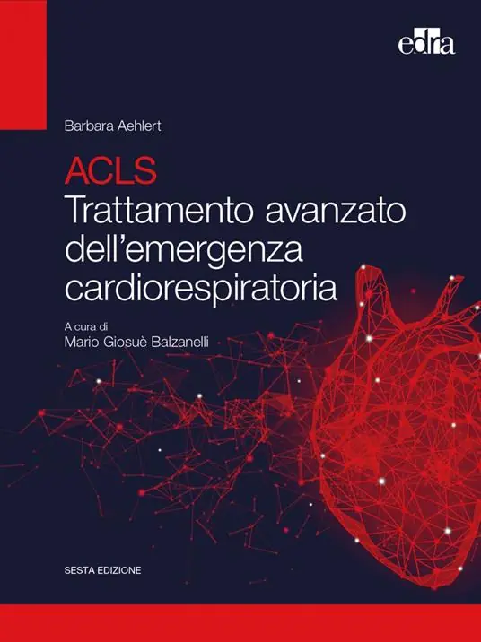 ACLS. Trattamento avanzato dell‘emergenza cardiorespiratoria Compra Oggi Stesso
