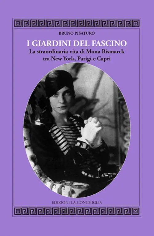 Offerta Del Giorno I giardini del fascino. La straordinaria vita di Mona Bismarck tra New York, Parigi e Capri
