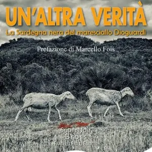 Compra Oggi Stesso Un‘altra verità. La Sardegna nera del maresciallo Dioguardi