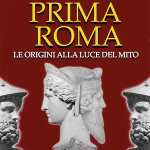 Vendita Finale Prima Roma. Le origini alla luce del mito